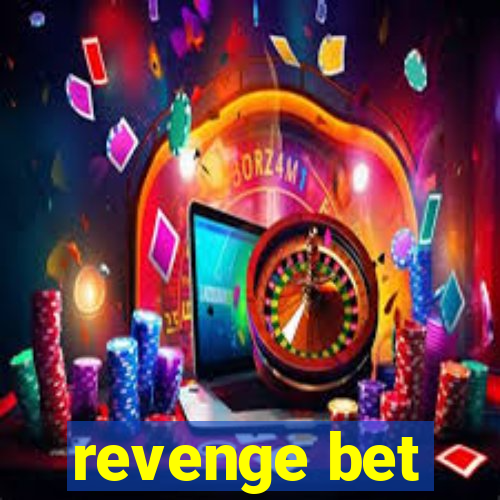 revenge bet